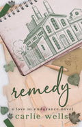 remedy: a second-chance romance (Love in Endurance Book 1)