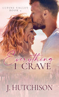 Everything I Crave (Lupine Valley Series Book 4)