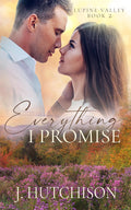Everything I Promise (Lupine Valley Series Book 2)