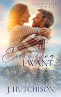 Everything I Want (Lupine Valley Series Book 2.5)
