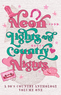 Neon Lights & Country Nights: A 90s Country Anthology - Volume One