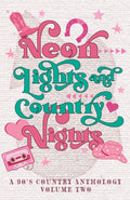 Neon Lights & Country Nights: A 90s Country Anthology - Volume Two